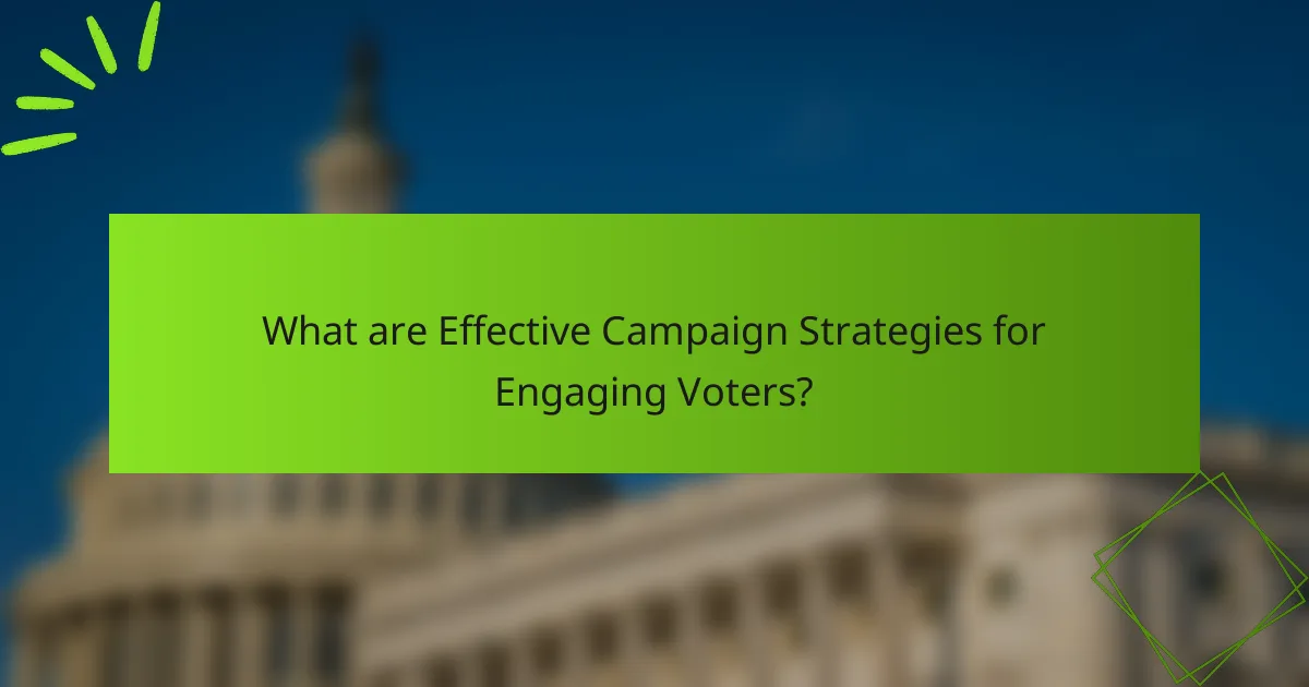 What are Effective Campaign Strategies for Engaging Voters?