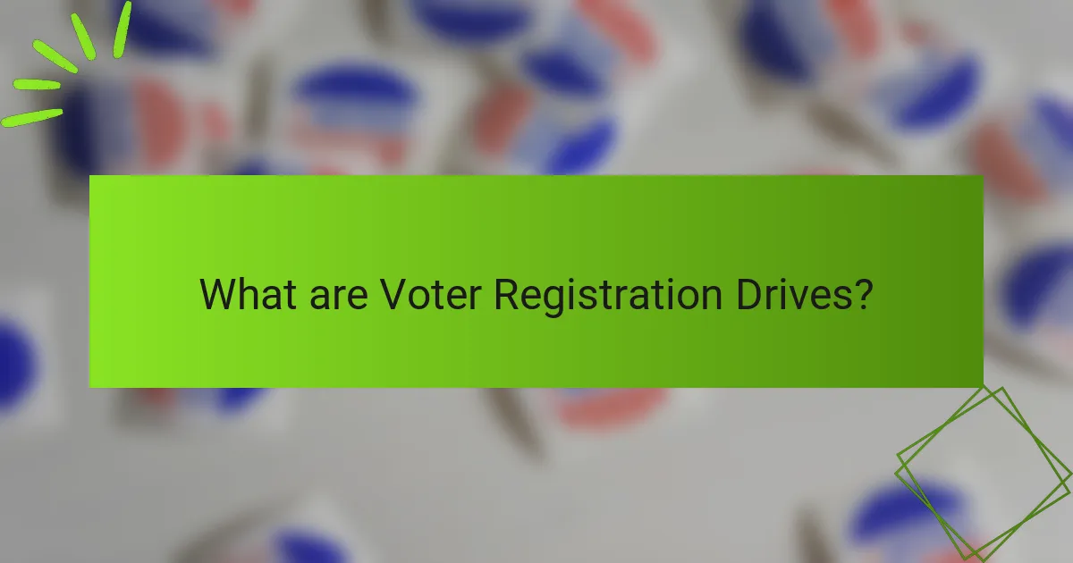 What are Voter Registration Drives?