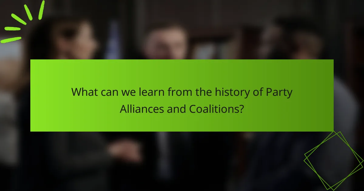 What can we learn from the history of Party Alliances and Coalitions?
