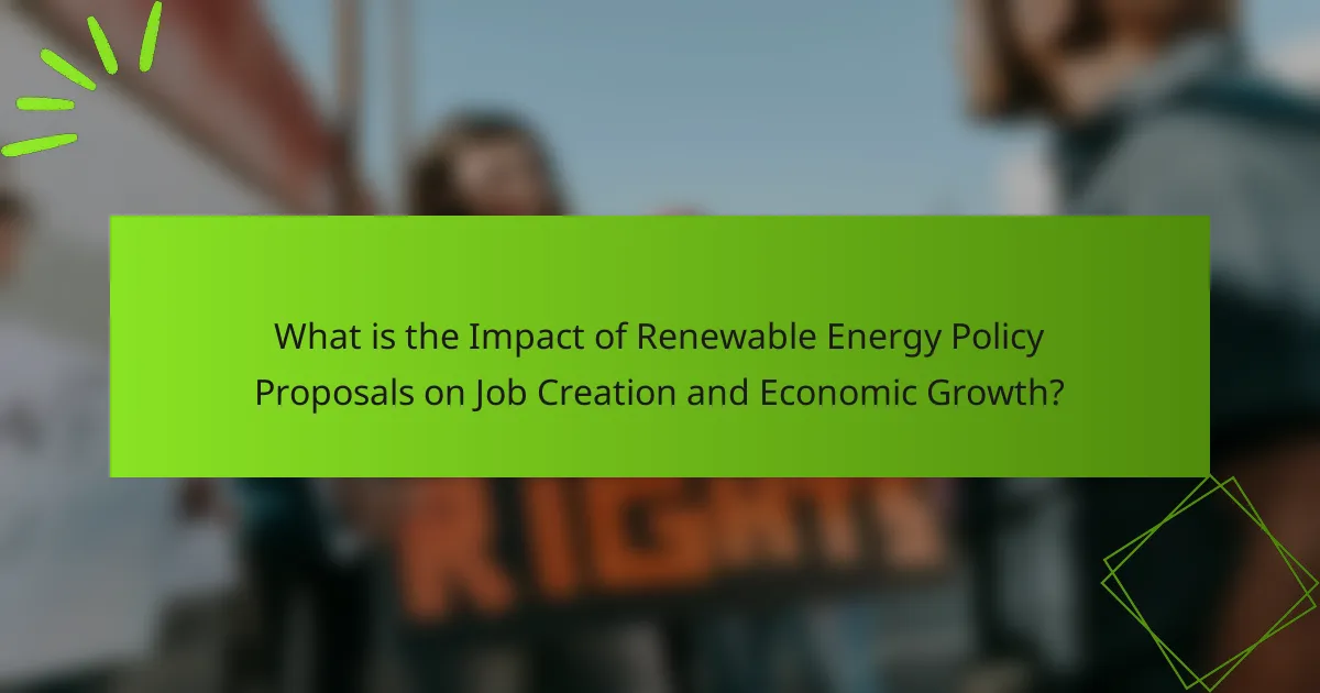 What is the Impact of Renewable Energy Policy Proposals on Job Creation and Economic Growth?