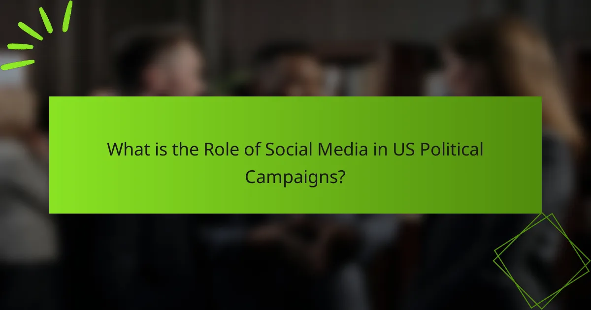 What is the Role of Social Media in US Political Campaigns?